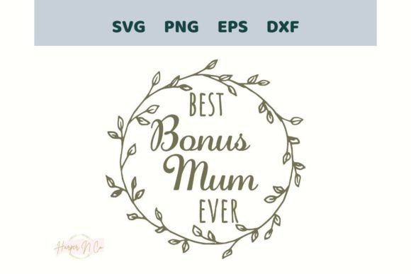 Download Best Bonus Mum Ever SVG Mothers Day PNG - Bonus Collection