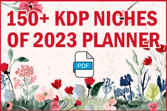 Download 150+ KDP Niches of 2023 Planner - 2023 Collection