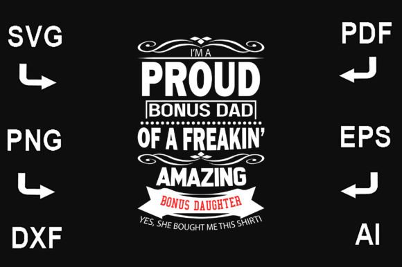 Download I'm a Proud Bonus Dad of a Freakin Amazing - Bonus Collection